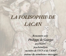 Philippe de Georges présente son dernier ouvrage « La Folisophie de Lacan » au CHM