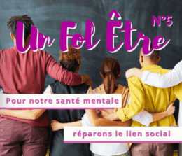 Le dernier magazine Un Fol Etre vient de paraître